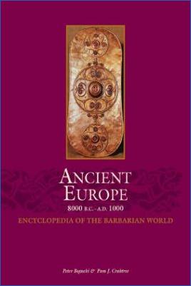 Miscellaneous-Peter-Bogucki,-Pam-J.-Crabtree--Ancient-Europe-8000-B.C.--A.D.-1000-encyclopedia-of-the-Barbarian-world-Volume-2.jpg