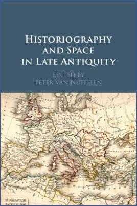 Miscellaneous-Peter-Van-Nuffelen--Historiography-and-Space-in-Late-Antiquity-.jpg