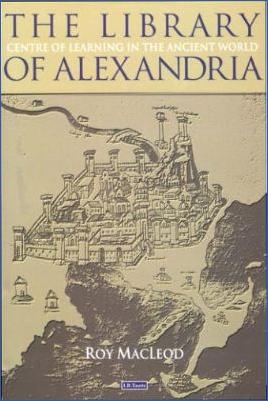 Miscellaneous-Roy-MacLeod--The-Library-of-Alexandria.-Centre-of-Learning-in-the-Ancient-World,-Revised-Edition.jpg