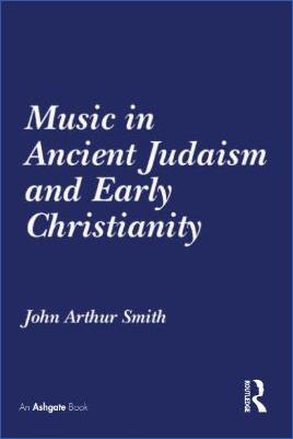 Religion,-History-of-Religion-Religion,-History-of-Religion-Jewish-and-Judaism-John-Arthur-Smith--Music-in-Ancient-Judaism-and-Early-Christianity-.jpg