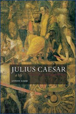 Roman-Empire-and-History-8.-Julius-Caesar-8.-Julius-Caesar-8.-Julius-Caesar-8.-Julius-Caesar-Antony-Kamm--Julius-Caesar.-A-Life-.jpg