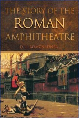 Roman-Empire-and-History-Roman-Empire-and-History-Roman-Empire-and-History-Roman-Empire-and-History-Archaeology-David-Bomgardner--The-Story-of-the-Roman-Amphitheatre-.jpg