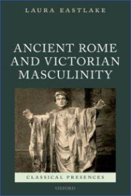 Roman-Empire-and-History-Roman-Empire-and-History-Roman-Empire-and-History-Roman-Empire-and-History-Culture-Laura-Eastlake--Masculinity-and-Ancient-Rome-in-the-Victorian-Cultural-Imagination-Classical-Presences-.jpg