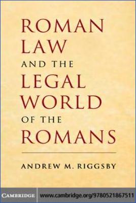 Roman-Empire-and-History-Roman-Empire-and-History-Roman-Empire-and-History-Roman-Empire-and-History-Politics--Law-Andrew-M.-Riggsby--Roman-Law-and-the-Legal-World-of-the-Romans-.jpg