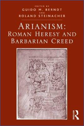 Roman-Empire-and-History-Roman-Empire-and-History-Roman-Empire-and-History-Roman-Empire-and-History-Religion-Guido-M.-Berndt--Arianism.-Roman-Heresy-and-Barbarian-Creed-.jpg