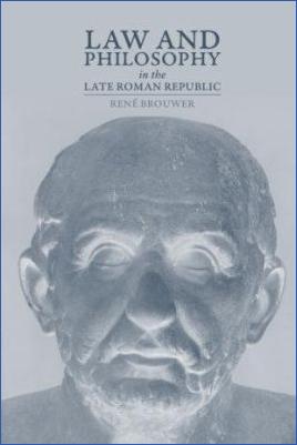 Roman-Empire-and-History-Roman-Empire-and-History-Roman-Empire-and-History-Roman-Empire-and-History-Roman-Republic-René-Brouwer--Law-and-Philosophy-in-the-Late-Roman-Republic.jpg