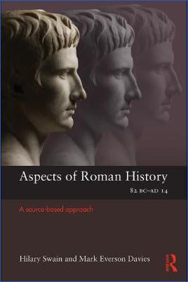 Roman-Empire-and-History-Roman-Empire-and-History-Roman-Empire-and-History-Roman-Empire-and-History-The-History-of-Rome-Mark-Everson-Davies,-Hilary-Swain--Aspects-of-Roman-History-82-BC-AD-14.-A-Source-based-Approach-.jpg