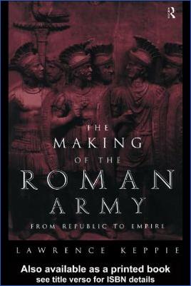 Roman-Empire-and-History-Roman-Empire-and-History-Roman-Empire-and-History-Roman-Empire-and-History-Warfare-Lawrence-Keppie--The-Making-of-the-Roman-Army.-From-Republic-to-Empire-.jpg