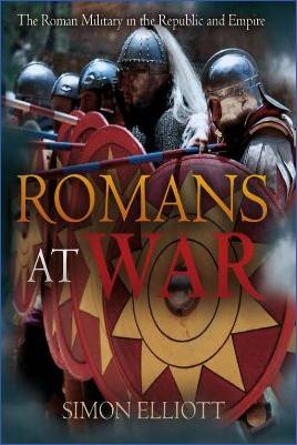 Roman-Empire-and-History-Roman-Empire-and-History-Roman-Empire-and-History-Roman-Empire-and-History-Warfare-Simon-Elliott--Romans-at-War.-The-Roman-Military-in-the-Republic-and-Empire-.jpg