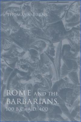 Roman-Empire-and-History-Roman-Empire-and-History-Roman-Empire-and-History-Roman-Empire-and-History-Warfare-Thomas-S.-Burns--Rome-and-the-Barbarians,-100-B.C.–A.D.-400-Ancient-Society-and-History.jpg