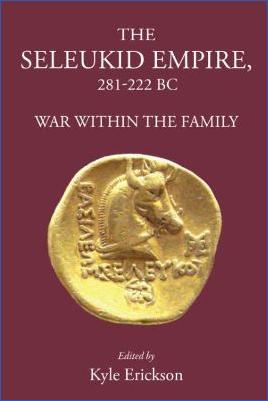 Seleukid-Empire-Kyle-Erickson--The-Seleukid-Empire-281-222-BC-War-Within-the-Family-.jpg