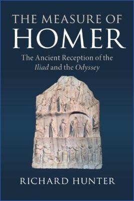 The-Iliad--The-Odyssey-Richard-Hunter--The-Measure-of-Homer.-The-Ancient-Reception-of-the-Iliad-and-the-Odyssey-.jpg