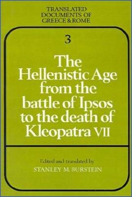 Translated-Documents-of-Greece-and-Rome-03.-Stanley-M.-Burstein--The-Hellenistic-Age-from-the-Battle-of-Ipsos-to-the-Death-of-Kleopatra-VII-Translated-Documents-of-Greece-and-Rome,--3.jpg