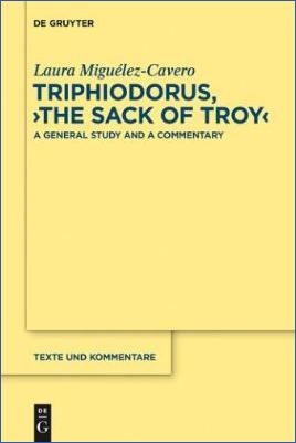 Troy-Laura-Miguélez-Cavero--Triphiodorus,-the-Sack-of-Troy.-A-General-Study-and-a-Commentary-.jpg