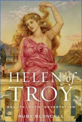 Troy-Ruby-Blondell--Helen-of-Troy.-Beauty,-Myth,-Devastation-.jpg