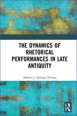World-Literature-and-Myths-Alberto-J.-Quiroga-Puertas--The-Dynamics-of-Rhetorical-Performances-in-Late-Antiquity--2.jpg
