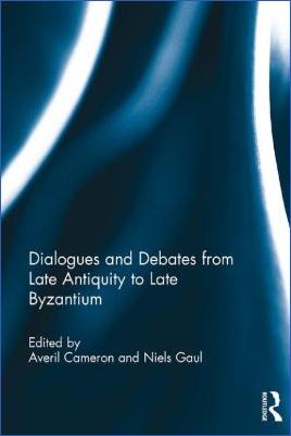 World-Literature-and-Myths-Averil-Cameron,-Niels-Gaul--Dialogues-and-Debates-from-Late-Antiquity-to-Late-Byzantium-.jpg