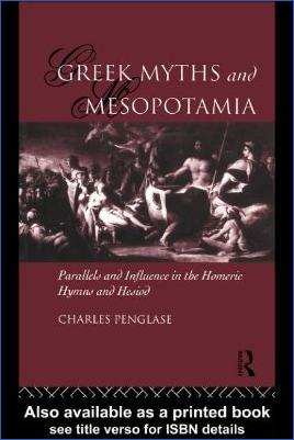 World-Literature-and-Myths-Charles-Penglase--Greek-Myths-and-Mesopotamia.-Parallels-and-Influence-in-the-Homeric-Hymns-and-Hesiod-.jpg