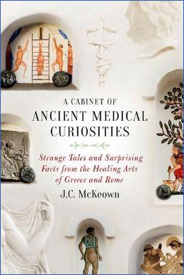 World-Literature-and-Myths-J.-C.-McKeown--A-Cabinet-of-Ancient-Medical-Curiosities.-Strange-Tales-and-Surprising-Facts-from-the-Healing-Arts-of-Greece-and-Rome-.jpg