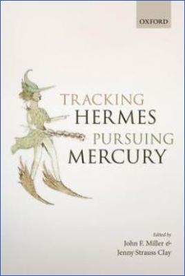 World-Literature-and-Myths-John-F.-Miller,-Jenny-Strauss-Clay--Tracking-Hermes,-Pursuing-Mercury-.jpg