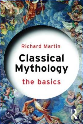 World-Literature-and-Myths-Richard-P.-Martin--Classical-Mythology.-The-Basics-.jpg