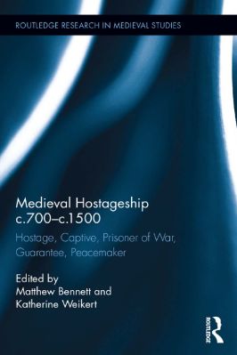 -Research-in-Medieval-Studies-22--Complete-Matthew-Bennett,-Katherine-Weikert--Medieval-Hostageship-c.700-c.1500.-Hostage,-Captive,-Prisoner-of-War,-Guarantee,-Peacemaker--Research-in-Medieval-Studies-.jpg