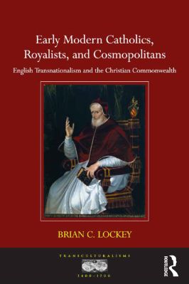 -Transculturalisms,-1400-1700-31--Brian-C.-Lockey--Early-Modern-Catholics,-Royalists,-and-Cosmopolitans.-English-Transnationalism-and-the-Christian-Commonwealth-Transculturalisms,-1400-1700-.jpg