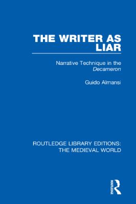 02.-Guido-Almansi--The-Writer-as-Liar.-Narrative-Technique-in-the-Decameron--Library-Editions-The-Medieval-World,--2-.jpg