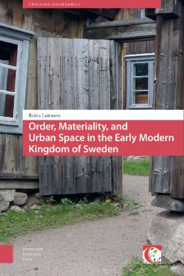 08.-Riitta-Laitinen--Order,-Materiality,-and-Urban-Space-in-the-Early-Modern-Kingdom-of-Sweden-Crossing-Boundaries,--8-.jpg