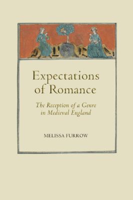 11.-Melissa-Furrow--Expectations-of-Romance.-The-Reception-of-a-Genre-in-Medieval-England-Studies-in-Medieval-Romance,--11-.jpg