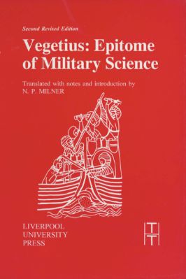16.-N.-P.-Milner--Vegetius-Epitome-of-Military-Science-Translated-Texts-for-Historians,--16-2nd-Revised-Edition.jpg