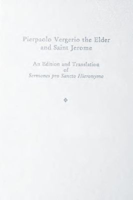 177.-Pietro-Paolo-Vergerio,-John-M.-McManamon--Pierpaolo-Vergerio-the-Elder-and-Saint-Jerome-Medieval--Renaissance-Texts--Studies,--177.jpg