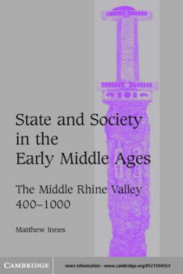 47.-Matthew-Innes--State-and-Society-in-the-Early-Middle-Ages.-The-Middle-Rhine-Valley,-400–1000--Studies-in-Medieval-Life-and-Thought-Fourth-Series,--47-.jpg
