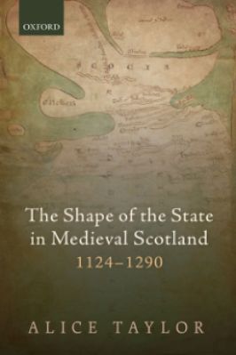 Alice-Taylor--The-Shape-of-the-State-in-Medieval-Scotland,-1124-1290-Oxford-Studies-in-Medieval-European-History-.jpg