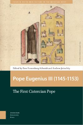 Andrew-Jotischky,-Iben-Fonnesberg-Schmidt--Pope-Eugenius-III-1145-1153.-The-First-Cistercian-Pope-Church,-Faith-and-Culture-in-the-Medieval-West-.jpg