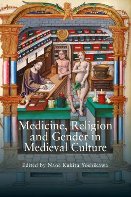 Boydell--Brewer-Gender-in-the-Middle-Ages-18--11.-Naoë-Kukita-Yoshikawa--Medicine,-Religion-and-Gender-in-Medieval-Culture-Gender-in-the-Middle-Ages,--11-.jpg