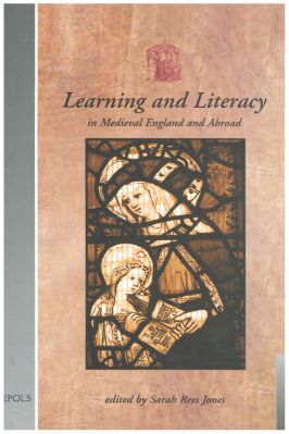 Brepols-Utrecht-Studies-in-Medieval-Literacy-50--03.-Sarah-Rees-Jones--Learning-and-Literacy-in-Medieval-England-and-Abroad-Utrecht-Studies-in-Medieval-Literacy,--3-.jpg