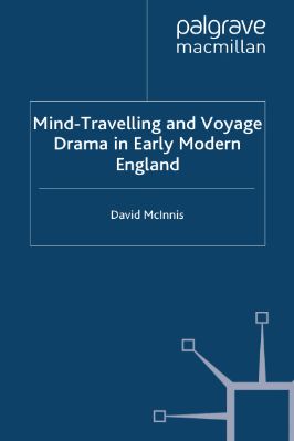 David-McInnis--Mind-Travelling-and-Voyage-Drama-in-Early-Modern-England-Early-Modern-Literature-in-History-.jpg