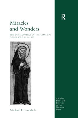 Michael-E.-Goodich--Miracles-and-Wonders.-The-Development-of-the-Concept-of-Miracle,-1150-1350-Church,-Faith-and-Culture-in-the-Medieval-West-.jpg