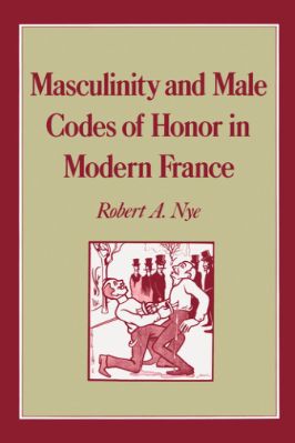 Oxford-Studies-in-the-History-of-Sexuality-13--Complete--Robert-A.-Nye--Masculinity-and-Male-Codes-of-Honor-in-Modern-France-Studies-in-the-History-of-Sexuality-.jpg