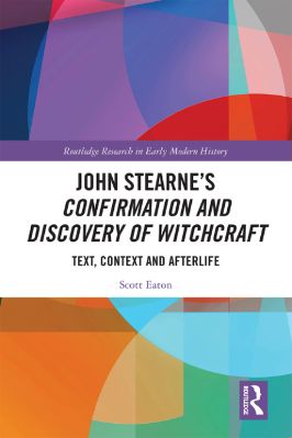 Scott-Eaton--John-Stearne’s-Confirmation-and-Discovery-of-Witchcraft.-Text,-Context-and-Afterlife--Research-in-Early-Modern-History-.jpg