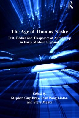 Stephen-Guy-Bray,-Joan-Pong-Linton--The-Age-of-Thomas-Nashe.-Text,-Bodies-and-Trespasses-of-Authorship-in-Early-Modern-England-Material-Readings-in-Early-Modern-Culture-.jpg