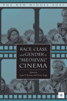 The-New-Middle-Ages-238--Lynn-Tarte-Ramey,-Tison-Pugh--Race,-Class,-and-Gender-in-”Medieval-Cinema”-The-New-Middle-Ages-.jpg
