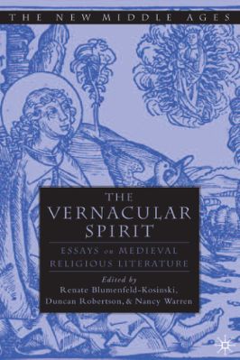 The-New-Middle-Ages-238--Renate-Blumenfeld-Kosinski,-Duncan-Robertson,-Nancy-Bradley-Warren--The-Vernacular-Spirit.-Essays-on-Medieval-Religious-Literature-The-New-Middle-Ages.jpg