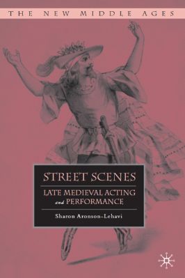 The-New-Middle-Ages-238--Sharon-Aronson-Lehavi--Street-Scenes.-Late-Medieval-Acting-and-Performance-The-New-Middle-Ages-.jpg