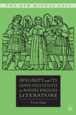 The-New-Middle-Ages-238--Tison-Pugh--Sexuality-and-its-Queer-Discontents-in-Middle-English-Literature-The-New-Middle-Ages-.jpg