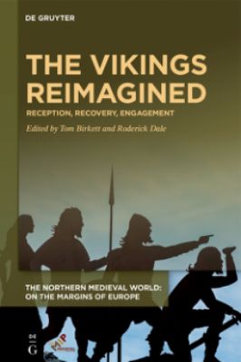 The-Northern-Medieval-World-12--Tom-Birkett,-Roderick-Dale--The-Vikings-Reimagined.-Reception,-Recovery,-Engagement-The-Northern-Medieval-World-.jpg