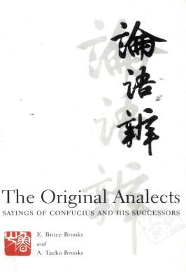 Translations-from-the-Asian-Classics-101--E.-Bruce.-Brooks,-A.-Taeko.-Brooks--The-Original-Analects.-Sayings-of-Confucius-and-His-Successors-Translations-from-the-Asian-Classics.jpg
