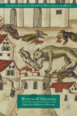 Willem-de-Blécourt--Werewolf-Histories-Palgrave-Historical-Studies-in-Witchcraft-and-Magic-.jpg