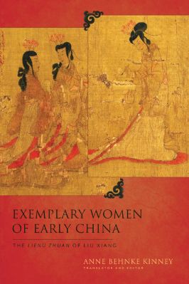 Xiang-Liu,-Anne-Behnke-Kinney--Exemplary-Women-of-Early-China.-The-Lienü-zhuan-of-Liu-Xiang-Translations-from-the-Asian-Classics-.jpg